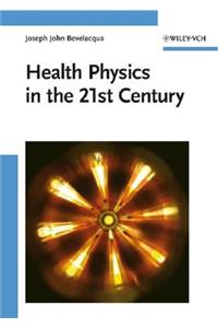 Health Physics in the 21st Century