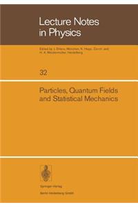 Particles, Quantum Fields and Statistical Mechanics