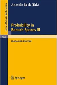 Probability in Banach Spaces III