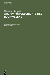 Archiv für Geschichte des Buchwesens, Band 25, Archiv für Geschichte des Buchwesens (1984)