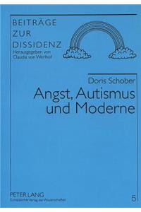 Angst, Autismus und Moderne