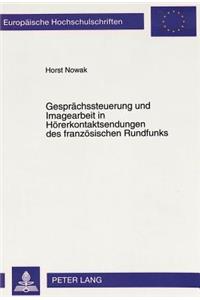 Gespraechssteuerung und Imagearbeit in Hoererkontaktsendungen des franzoesischen Rundfunks