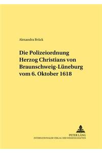 Die Polizeiordnung Herzog Christians Von Braunschweig-Lueneburg Vom 6. Oktober 1618