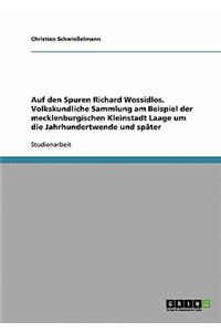 Auf den Spuren Richard Wossidlos. Volkskundliche Sammlung am Beispiel der mecklenburgischen Kleinstadt Laage um die Jahrhundertwende und später