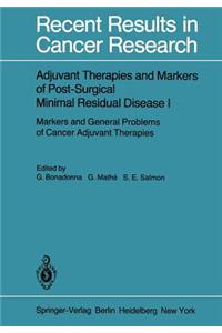 Adjuvant Therapies and Markers of Post-Surgical Minimal Residual Disease I