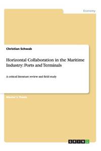 Horizontal Collaboration in the Maritime Industry