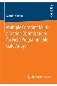 Multiple Constant Multiplication Optimizations for Field Programmable Gate Arrays