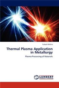 Thermal Plasma Application in Metallurgy