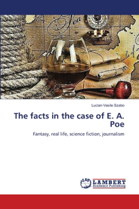 facts in the case of E. A. Poe