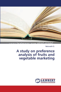 study on preference analysis of fruits and vegetable marketing