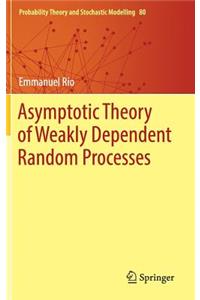 Asymptotic Theory of Weakly Dependent Random Processes