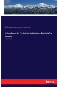 Verhandlungen der Physikalisch-Medizinischen Gesellschaft zu Würzburg