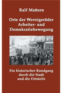 Orte der Wernigeröder Arbeiter- und Demokratiebewegung