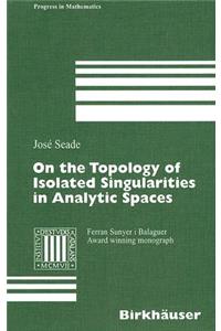 On the Topology of Isolated Singularities in Analytic Spaces