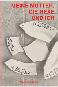Meine Mutter, die Hexe und ich
