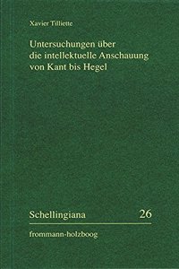 Untersuchungen Uber Die Intellektuelle Anschauung Von Kant Bis Hegel