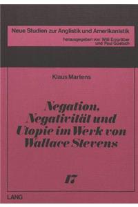 Negation, Negativitaet und Utopie im Werk von Wallace Stevens