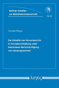 Die Didaktik Des Fernunterrichts in Formalerschliessung Unter Besonderer Berucksichtigung Von Lernprogrammen