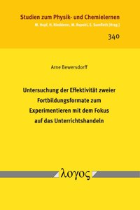 Untersuchung Der Effektivitat Zweier Fortbildungsformate Zum Experimentieren Mit Dem Fokus Auf Das Unterrichtshandeln