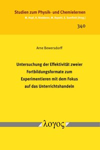 Untersuchung Der Effektivitat Zweier Fortbildungsformate Zum Experimentieren Mit Dem Fokus Auf Das Unterrichtshandeln