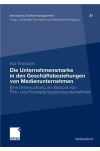 Die Unternehmensmarke in Den Geschäftsbeziehungen Von Medienunternehmen