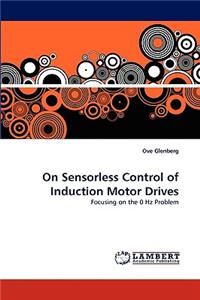 On Sensorless Control of Induction Motor Drives