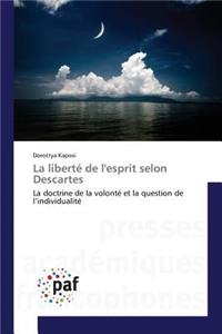 La Liberté de l'Esprit Selon Descartes