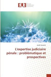 Lexpertise Judiciaire Pénale