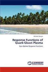 Response Functions of Quark-Gluon Plasma