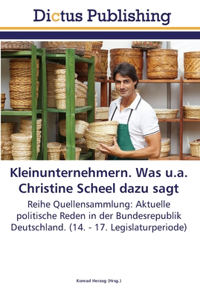 Kleinunternehmern. Was u.a. Christine Scheel dazu sagt