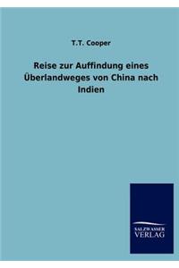 Reise zur Auffindung eines Überlandweges von China nach Indien