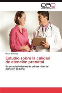 Estudio sobre la calidad de atención prenatal
