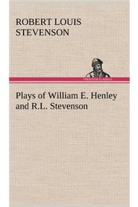 Plays of William E. Henley and R.L. Stevenson