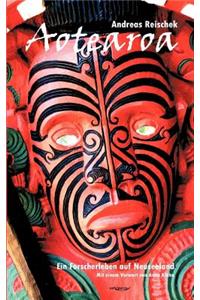 Aotearoa - Land der langen weißen Wolke. Ein Forscherleben auf Neuseeland