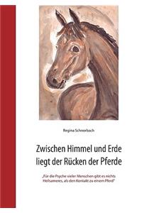 Zwischen Himmel und Erde liegt der Rücken der Pferde