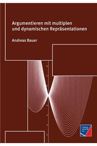 Argumentieren Mit Multiplen Und Dynamischen Repräsentationen