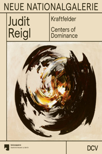 Judit Reigl - Kraftfelder / Centers of Dominance