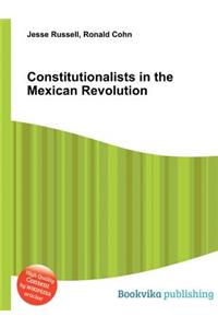 Constitutionalists in the Mexican Revolution