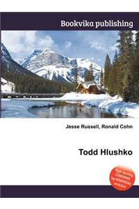Todd Hlushko
