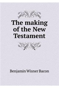 The Making of the New Testament