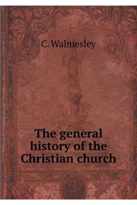 The General History of the Christian Church