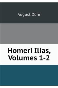 Homeri Ilias, Volumes 1-2