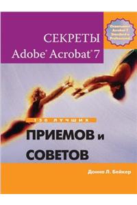 Secrets of Adobe(r) Acrobat(r) 7. 150 Best Practices and Tips