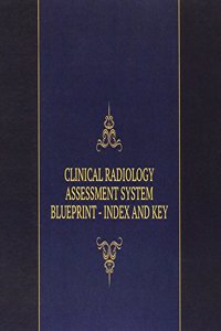 CLINICAL RADIOLOGY ASSESSMENT SYSTEM BLUEPRINT - INDEX AND KEY