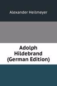 Adolph Hildebrand (German Edition)