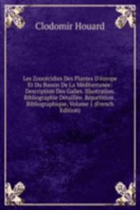 Les Zoocecidies Des Plantes D'europe Et Du Bassin De La Mediterranee