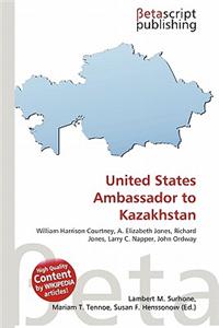 United States Ambassador to Kazakhstan
