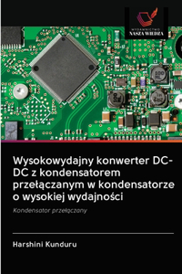 Wysokowydajny konwerter DC-DC z kondensatorem przelaczanym w kondensatorze o wysokiej wydajnosci