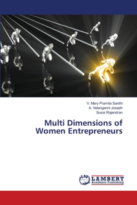 Multi Dimensions of Women Entrepreneurs