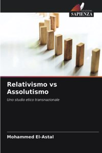 Relativismo vs Assolutismo